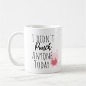 Grappig dat ik vandaag niemand geslagen heb koffiemok (Links)