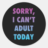 Grappig dat ik vandaag niet volwassen kan worden m ronde sticker (Voorkant)