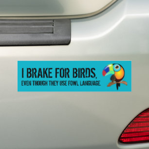 Grappig dat ik voor vogels ga remmen, ook al gebru bumpersticker