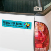 Grappig dat ik voor vogels ga remmen, ook al gebru bumpersticker (Op Truck)