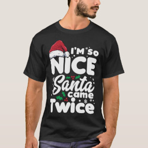 Grappig dat ik zo aardig ben dat de kerstman twee t-shirt