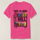 Grappig dat ik zo librarian Gift Cool Book roer T-shirt (Design voorkant)