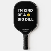 Grappig dat ik zo'n grote Dill-naam heb. Pickleball Paddle (Voorkant)