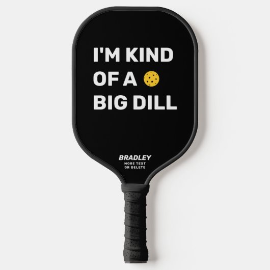 Grappig dat ik zo'n grote Dill-naam heb. Pickleball Paddle (Voorkant)