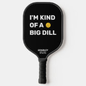 Grappig dat ik zo'n grote Dill-naam heb. Pickleball Paddle (Achterkant)