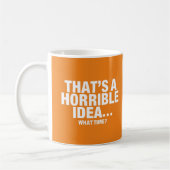 GRAPPIG Dat is een verschrikkelijk idee... Hoe laa Koffiemok (Links)