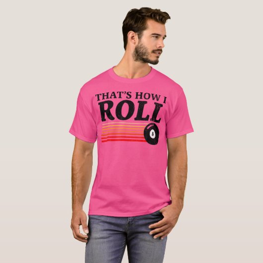Grappig dat is hoe ik rol pool biljart 8 bal t-shirt (Voorkant volledig)