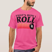 Grappig dat is hoe ik rol pool biljart 8 bal t-shirt (Voorkant)