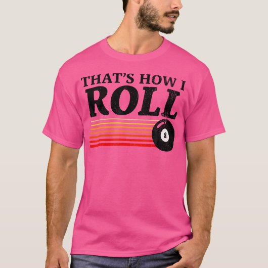 Grappig dat is hoe ik rol pool biljart 8 bal t-shirt (Voorkant)