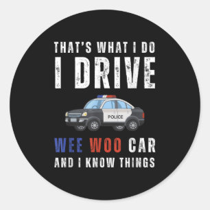 Grappig Dat Is Wat Ik Doe Ik Rijd Wee Woo Auto Lui Ronde Sticker