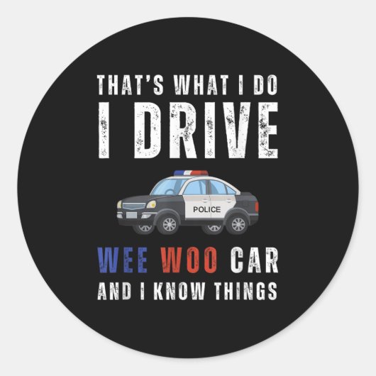 Grappig Dat Is Wat Ik Doe Ik Rijd Wee Woo Auto Lui Ronde Sticker (Voorkant)
