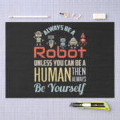 Grappig dat je altijd een robot bent, tenzij je ee tissuepapier (Craft)