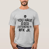 Grappig dat je bent overleden door het luisteren n t-shirt (Voorkant)