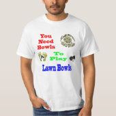 Grappig dat je Bowls nodig hebt om waanzinnige Bow T-shirt (Voorkant)