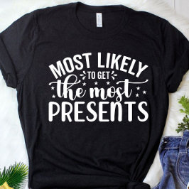 Grappig dat je de meeste Cadeaus kerst krijgt T-shirt