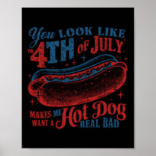 Grappig dat je eruit ziet als 4th of July Hot Dog  Poster