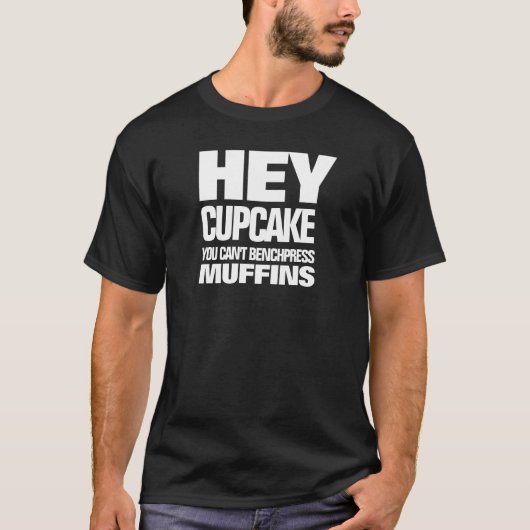 Grappig dat je geen Benchpress Muffins kunt T-shirt (Voorkant)