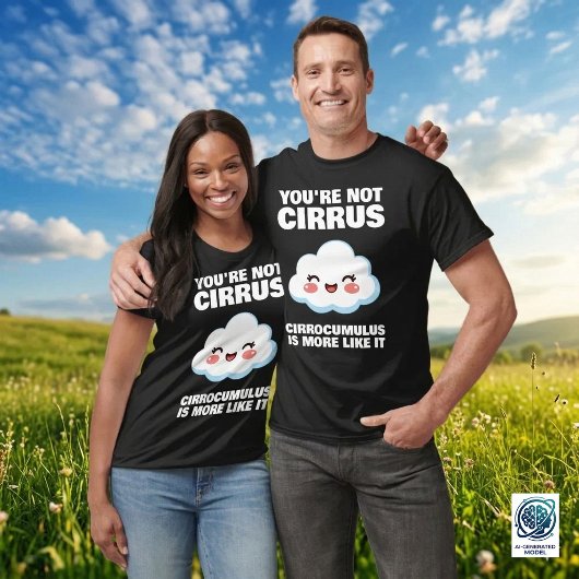 Grappig dat je geen Cirruswolk grapjes bent T-shirt
