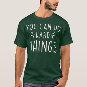Grappig dat je hard Dingen Inspiration Quote kunt  T-shirt