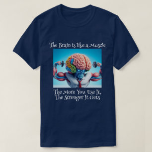 Grappig dat je hersenen als een spier zijn t-shirt