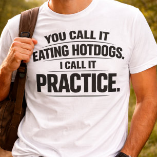 Grappig Dat Je Het Eten Van Hotdogs Noemt Humor T- T-shirt