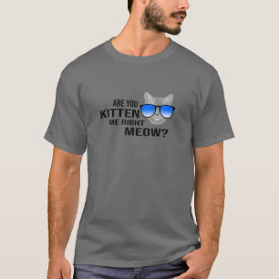 Grappig dat je me de juiste kat laat liggen t-shirt