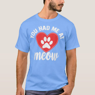 Grappig dat je me had bij Meow Meme T-shirt, Cute T-shirt