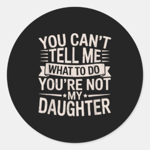 Grappig dat je me niet kunt vertellen wat ik moet  ronde sticker