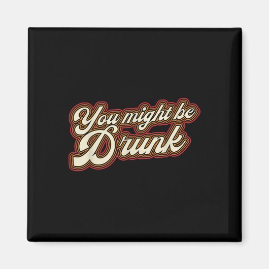 Grappig dat je misschien Drink wordt ontwerp Drink Magneet (Voorkant)