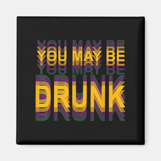 Grappig dat je misschien dronken bent Mardi Gras L Magneet (Voorkant)