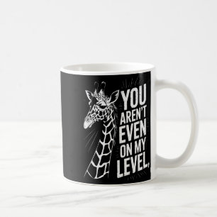 Grappig dat je niet eens op mijn niveau zit door G Koffiemok