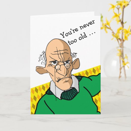 Grappig dat je nooit te oud bent. kaart (Gele Bloem)