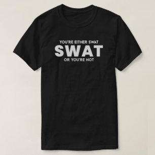 Grappig dat je ofwel Swat bent, ofwel geen politie T-shirt