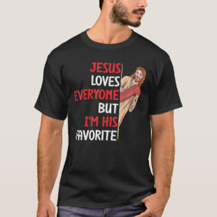 Grappig dat Jezus van iedereen houdt, maar ik ben  T-shirt