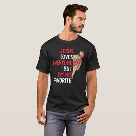 Grappig dat Jezus van iedereen houdt, maar ik ben T-shirt (Voorkant volledig)