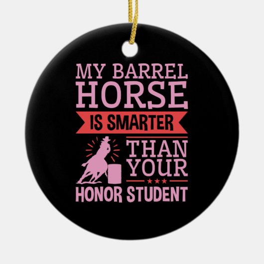 Grappig dat mijn Barrel Horse slimmer is dan Barre Keramisch Ornament (Voorkant)