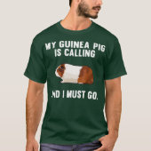 Grappig dat mijn cavia belt en ik moet gaan t-shirt (Voorkant)