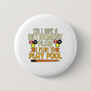 Grappig dat mijn pensioenplan is om biljart te spe ronde button 5,7 cm