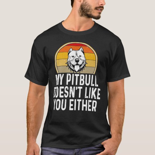 Grappig dat mijn Pitbull ook niet zoals jou is. T-shirt (Voorkant)