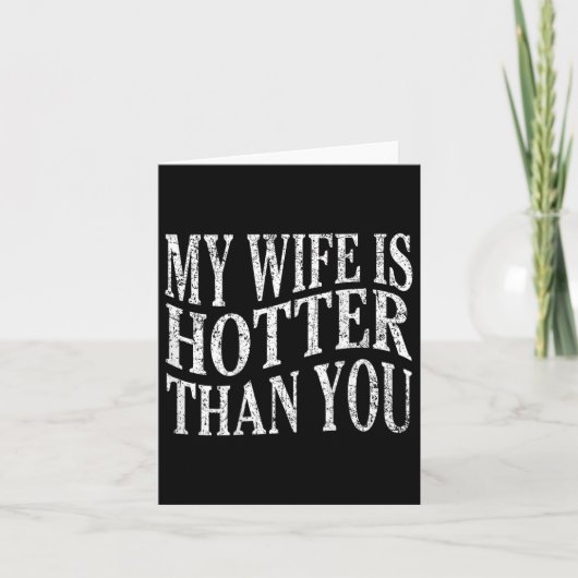Grappig dat mijn vrouw heter is dan jij sarcast kaart (Voorkant)