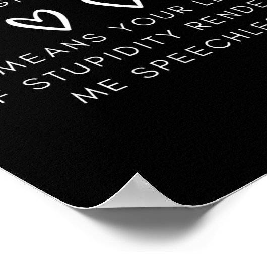 Grappig dat mijn zwijgen niet betekent dat ik het poster (Hoek)