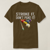 Grappig dat Pool Billiards _ Slag het niet maakt!  T-shirt (Design voorkant)