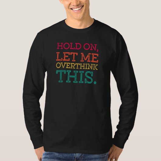 Grappig dat Retro Sarcastic Quote me laat overlope T-shirt (Voorkant)