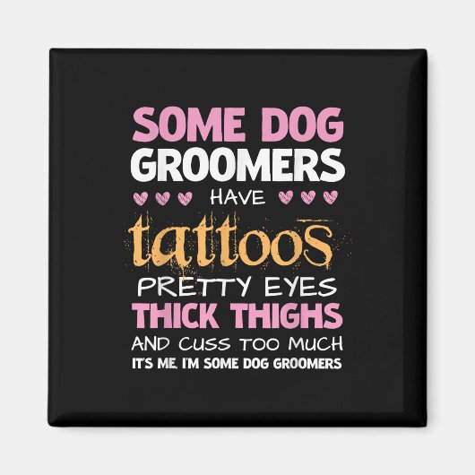 Grappig dat sommige hondentrimmers Tattoos hebben Magneet (Voorkant)