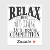 Grappig dat we allemaal gek zijn, niet competitie. sticker (Vel)