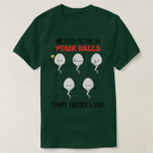Grappig dat we in je Balls Fathers Day Sp leefden T-shirt (Design voorkant)