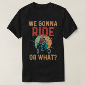 Grappig dat we Ride of wat T-shirt (Design voorkant)