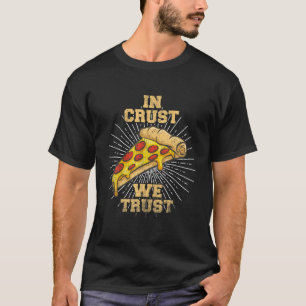 Grappig dat we vertrouwen hebben in Pizza Novelty  T-shirt