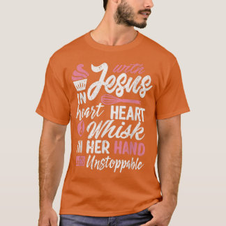 Grappig dat ze Jezus blijft bakken. Ze is onstopba T-shirt
