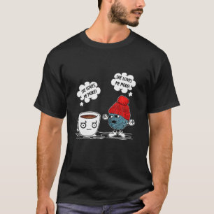 Grappig dat ze me nog meer koffie en haken houdt. t-shirt